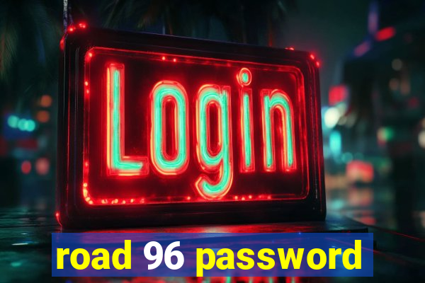 road 96 password